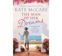 Kate McCabe The Man of Her Dreams: Can she build a future on what-mi (Tascabile)