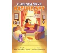 Kate McCarroll Moore Chelsea Skye, Nature Spy (Copertina rigida)