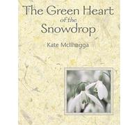Kate Mcllhagga The Green Heart Of The Snowdrop (Tascabile)