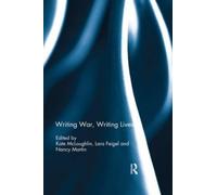 Kate McLoughlin Writing War, Writing Lives (Tascabile)