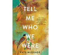 Kate McQuade Tell Me Who We Were (Tascabile)