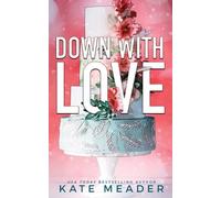Kate Meader Down with Love (Tascabile) Laws of Attraction