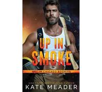 Kate Meader Up in Smoke (a Hot in Chicago Rookies Novel) (Tascabile)
