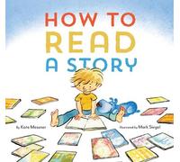 Kate Messner How to Read a Story (Copertina rigida)