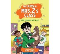 Kate Messner Mi The Kids in Mrs. Z's Class: Theo Chang Is No (Copertina rigida)