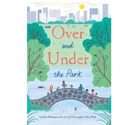 Kate Messner Over and Under the Park (Copertina rigida) (PRESALE 29/10/2026)