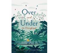Kate Messner Over and Under the Rainforest (Copertina rigida)