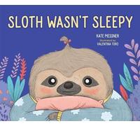 Kate Messner Sloth Wasn't Sleepy (Copertina rigida)