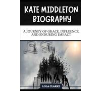 KATE MIDDLETON BIOGRAPHY: A Journey of Grace, Influence, and Enduring Impact