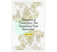 Kate Miles Blossoms of Tranquility (Tascabile) Arboreal Chronicles