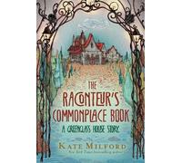 Kate Milford The Raconteur's Commonplace Book (Copertina rigida)