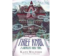 Kate Milford The Thief Knot (Copertina rigida) Greenglass House