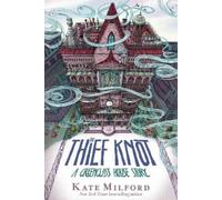 Kate Milford The Thief Knot (Tascabile) Greenglass House