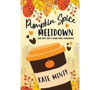 Kate Minty Pumpkin Spice Meltdown (Tascabile)