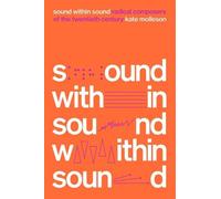 Kate Molleson Sound Within Sound (Copertina rigida)