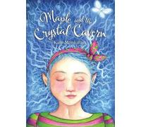 Kate Monkman Maple and the Crystal Cavern (Tascabile)