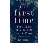 Kate Monro The First Time (Tascabile)