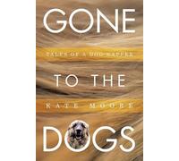 Kate Moore Gone To The Dogs (Tascabile)