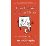 Kate Moore How Did We End Up Here? (Copertina rigida) Daily Telegraph Letters