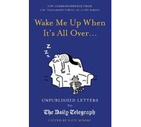 Kate Moore Wake Me Up When It's All Over... (Copertina rigida)
