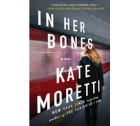 Kate Moretti In Her Bones (Tascabile)