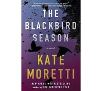Kate Moretti Moretti, Kate The Blackbird Season (Tascabile)