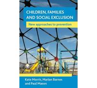 Kate Morris Marian Barnes Paul M Children, families and social exclu (Tascabile)