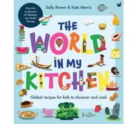 Kate Morris Sally Brown and Kate Morris The World In My Kitchen (Tascabile)