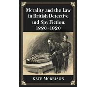 Kate Morrison Morality and the Law in British Detective and Spy Fict (Tascabile)