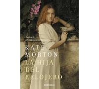 Kate Morton La hija del relojero / The Watchmaker's Daughter (Tascabile)