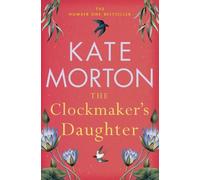 Kate Morton The Clockmaker's Daughter (Tascabile)