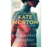 Kate Morton The Clockmaker's Daughter (Tascabile)