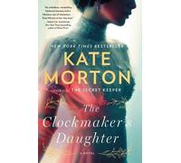 Kate Morton The Clockmaker's Daughter (Tascabile)