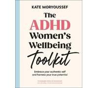 Kate Moryoussef The ADHD Women's Wellbeing Toolkit (Tascabile)