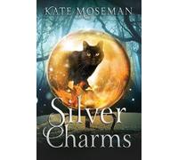Kate Moseman Silver Charms (Tascabile) Midlife Elementals