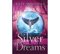 Kate Moseman Silver Dreams (Tascabile) Midlife Elementals
