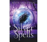 Kate Moseman Silver Spells (Tascabile) Midlife Elementals