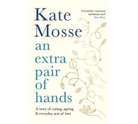 Kate Mosse An Extra Pair of Hands (Copertina rigida)