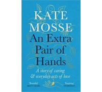 Kate Mosse An Extra Pair of Hands (Tascabile)