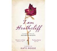 Kate Mosse I Am Heathcliff (Tascabile)