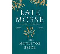 Kate Mosse The Mistletoe Bride and Other Haunting Tales (Tascabile)