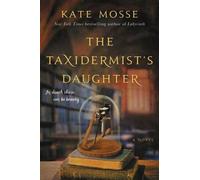 Kate Mosse The Taxidermist's Daughter (Copertina rigida)