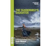Kate Mosse The Taxidermist's Daughter (Tascabile) NHB Modern Plays