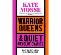 Kate Mosse Warrior Queens & Quiet Revolutionaries (Tascabile)