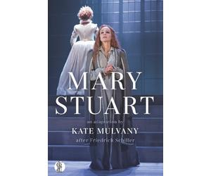 Kate Mulvany Mary Stuart (Tascabile)
