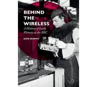 Kate Murphy Behind the Wireless (Tascabile)