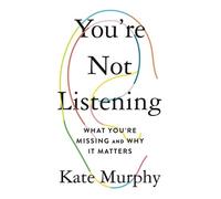 Kate Murphy You're Not Listening (Copertina rigida)