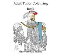 Kate Murray Tudor Colouring Book (Tascabile) Historical Colouring Books