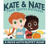 Kate & Nate Think Sports are Great: A Move With Muffet Book