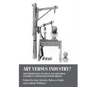 Kate Nichols Art versus Industry? (Copertina rigida)